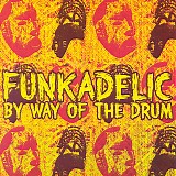 Funkadelic - By Way Of The Drum