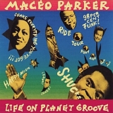Maceo Parker - Life On Planet Groove (1992)