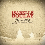 Isabelle Boulay - Chansons pour les mois d'hiver