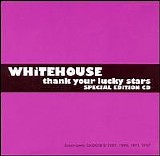 Whitehouse - Thank Your Lucky Stars