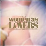 Xiu Xiu - Women As Lovers