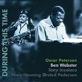 Oscar Peterson & Ben Webster - During This Time