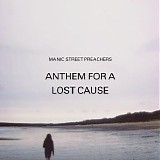 Manic Street Preachers - Anthem For A Lost Cause