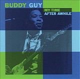 Buddy Guy - My Time After Awhile