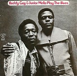 Buddy Guy & Junior Wells - Play The Blues