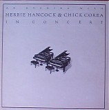 Herbie Hancock & Chick Corea - An Evening With Herbie Hancock & Chick Corea In Concert