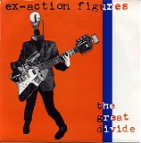 Ex-Action Figures - The Great Divide