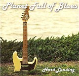 Planet Full of Blues - Hard Landing