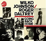 Wilko Johnson & Roger Daltrey - Going Back Home