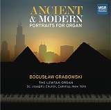 Boguslaw Grabowski - Ancient & Modern Portraits for Organ