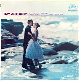 Ray Anthony and His Orchestra - Dancing Over The Waves (US)