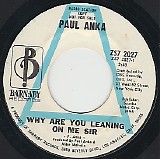 Paul Anka - Why Are You Leaning On Me Sir/You're Some Kind Of Friend (US Promo)