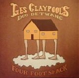 Les Claypool's Duo De Twang - Four Foot Shack
