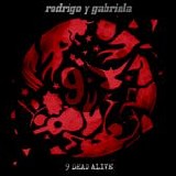 Rodrigo Y Gabriela - 9 Dead Alive