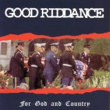 Good Riddance - For God And Country