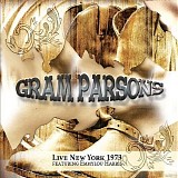 Gram Parsons featuring Emmylou Harris - Live New York 1973