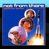 Not From There - Sand on Seven