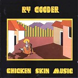 Ry Cooder - Chicken Skin Music