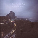 Mogwai - Hardcore Will Never Die But You Will