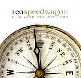 REO Speedwagon - Find Your Own Way Home