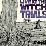 The Fall - Live at the Witch Trials
