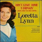 Loretta Lynn - Don't Come Home a Drinkin' (With Lovin' on Your Mind)