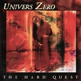 Univers Zero - The Hard Quest (CD, album Rune 120)