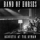 Band of Horses - Acoustic at the Ryman