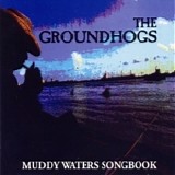 Groundhogs - Muddy Waters Songbook