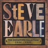 Steve Earle - The Definitive Collection 1986-1992
