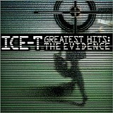 Ice-T - Greatest Hits: The Evidence