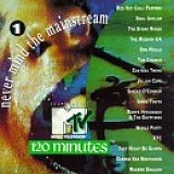Various artists - Never Mind The Mainstream: The Best Of MTV's 120 Minutes, Vol. 1