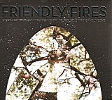 Friendly Fires - Friendly Fires