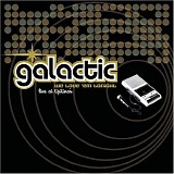 Galactic - We Love 'Em Tonight (Live At Tipitina's)