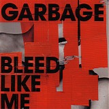 Garbage - Bleed Like Me