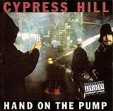 Cypress Hill - Hand On The Pump