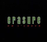 Erasure - Oh L'Amour