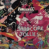 Funkadelic - Hardcore Jollies