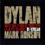 Bob Dylan & Mark Ronson - Most Likely You Go Your Way (And I'll Go Mine) Re-Version