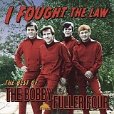 Bobby Fuller Four, The - I Fought The Law - The Best Of The Bobby Fuller Four