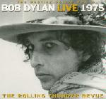 Bob Dylan - Live 1975 (The Rolling Thunder Revue)