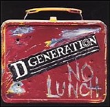 D Generation - No Lunch