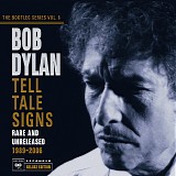 Bob Dylan - Tell Tale Signs (Rare And Unreleased 1989-2006)