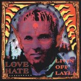 Love/Hate - Livin' Off Layla