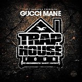 Gucci Mane - Trap House 4