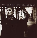 Go-Betweens, The - Oceans Apart