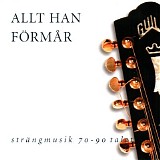 Various artists - Allt han fÃ¶rmÃ¥r - StrÃ¤ngmusik 70-90 talet