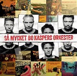 Bo Kaspers Orkester - SÃ¥ mycket Bo Kaspers Orkester