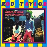 Rod Taylor - Where Is Your Love Mankind
