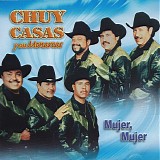 Chuy Casas Y Sus Monarcas - Mujer, Mujer